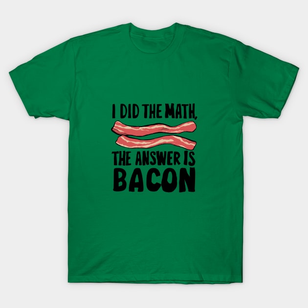 Funny saying math bacon T-Shirt by Roocolonia